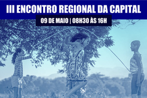 Convocatória do III Encontro Regional da Capital
