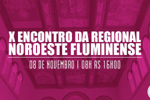 X Encontro da Regional Noroeste Fluminense