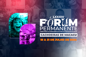 LXXXIV Fórum Permanente de Conselheiros e Ex-Conselheiros Tutelares do Estado do Rio de Janeiro