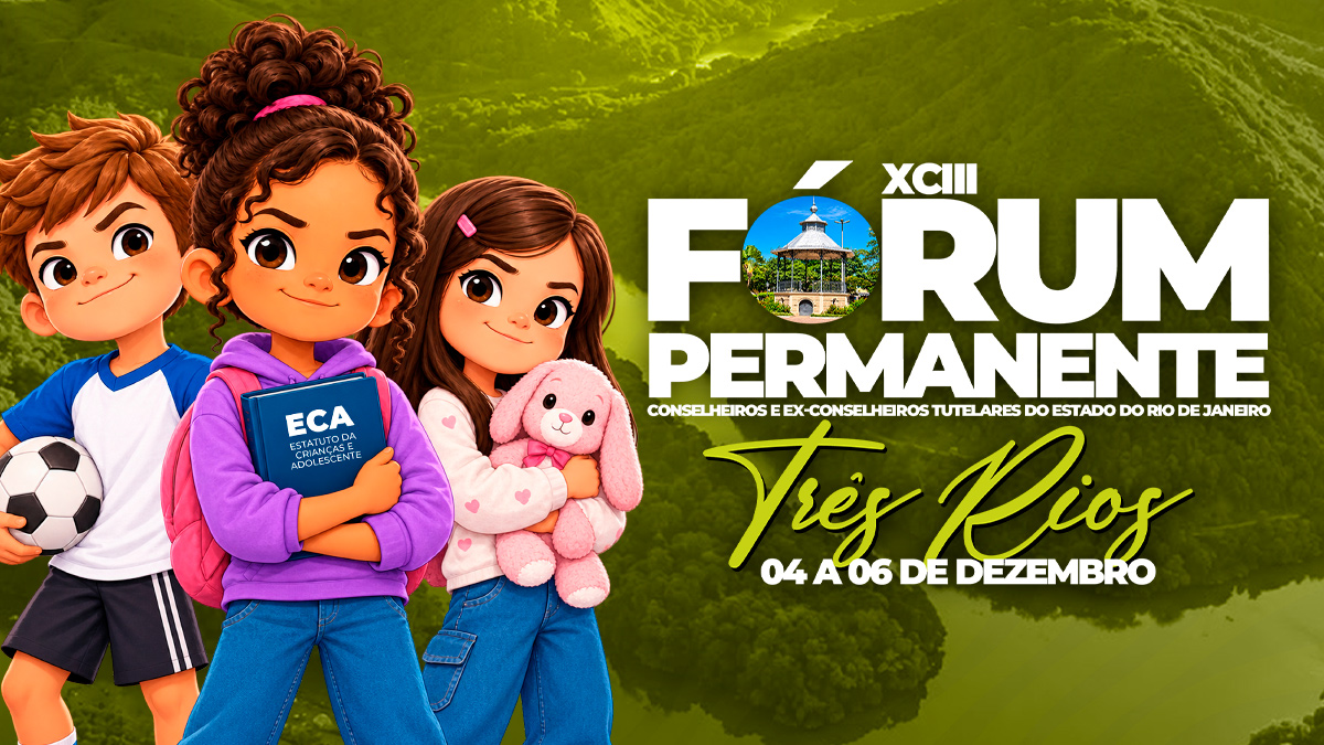 ACTERJ convoca rede de proteção para o XCIII Fórum Permanente de Conselheiros Tutelares em Três Rios